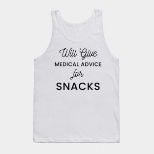 Will Give Medical Advice For snacks black text Design Tank Top